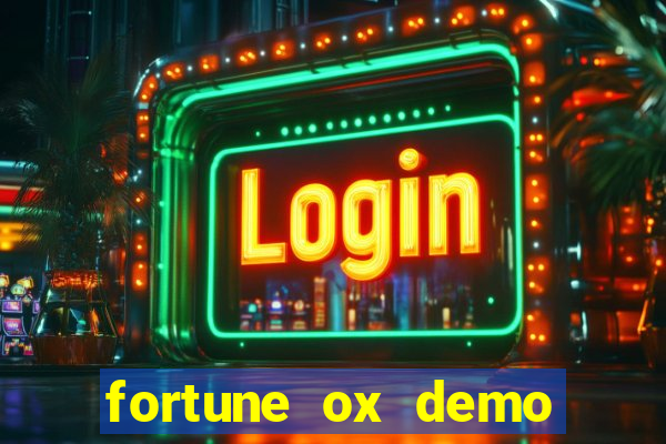 fortune ox demo dinheiro infinito